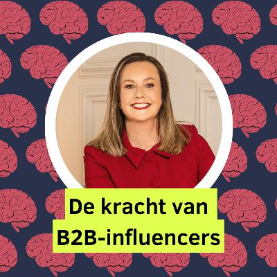 #8 De kracht van B2B-influencers (met Chantal van Koesveld) #8 De kracht van B2B-influencers (met Chantal van Koesveld)