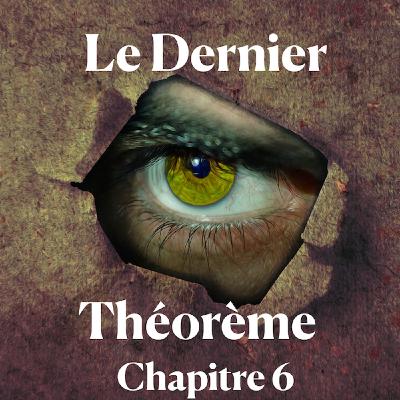 Le Dernier Théorème - Chapitre 6