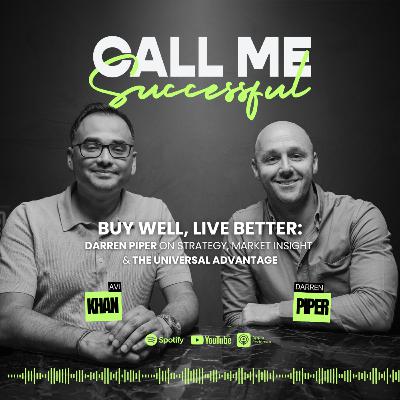 Buy Well, Live Better: Darren Piper on Strategy, Market Insight & the Universal Advantage