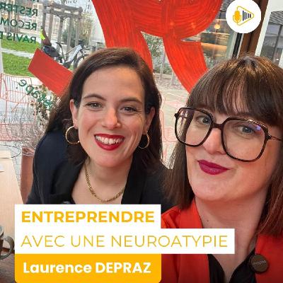 Entreprendre avec une neuroatypie : le déclic de Laurence Depraz