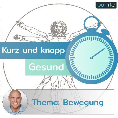 Kurz und Knapp Gesund - Bewegung Kurz und Knapp Gesund - Bewegung