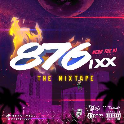 876ixx Vol. 1: theMixtape