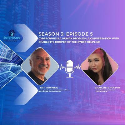Cybercrime Is a Human Problem: A Conversation with Charlotte Hooper of The Cyber Helpline