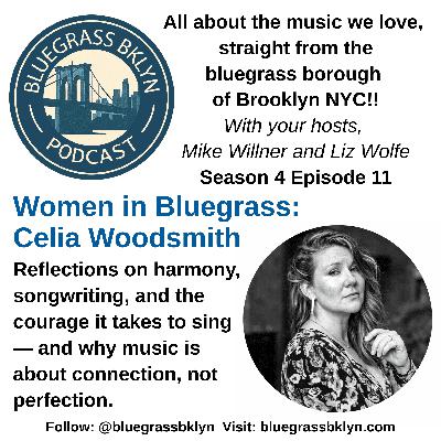 S4E11 Women in Bluegrass: Celia Woodsmith!