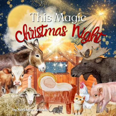 This Magic Christmas Night - by KeriAnne Jelinek