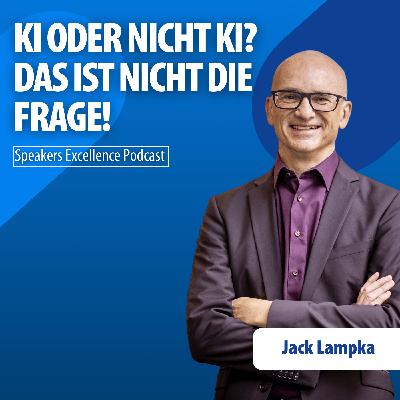 KI oder nicht KI? Das ist NICHT die Frage! Vor allem nicht für Unternehmen. - Jack Lampka KI oder nicht KI? Das ist NICHT die Frage! Vor allem nicht für Unternehmen. - Jack Lampka