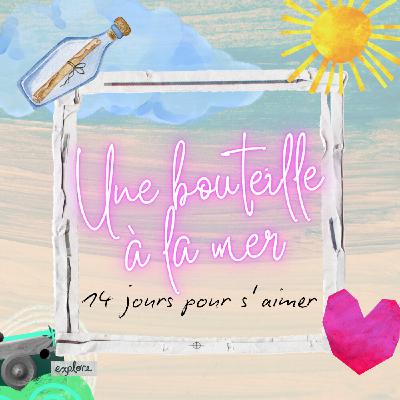 ☀️ Série fiction estivale - Une bouteille à la mer - 7/7 : Ce qu’on emporte