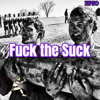EP50: Fuck The Suck EP50: Fuck The Suck