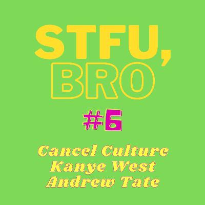 #6 Kanye West / Cancel Culture / Andrew Tate #6 Kanye West / Cancel Culture / Andrew Tate