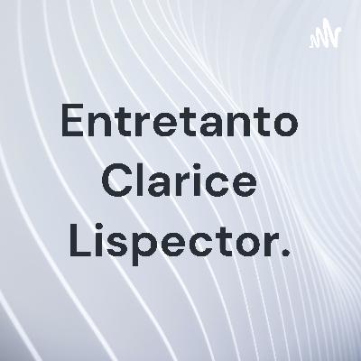 Entrevista com Clarice Lispector.