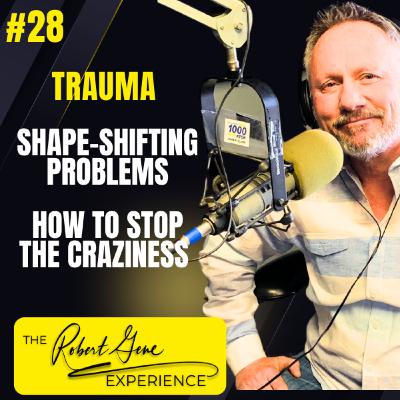 28 Episode - Shape-Shifting Problems and How to Stop the Craziness