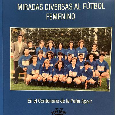 La Peña Sport presenta el libro "Miradas diversas al fútbol femenino"