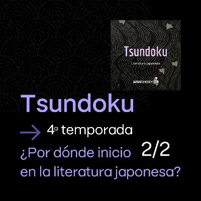 ¿Por dónde inicio en la literatura japonesa? (Con el Dr. Matías Chiappe) Parte 2/2
