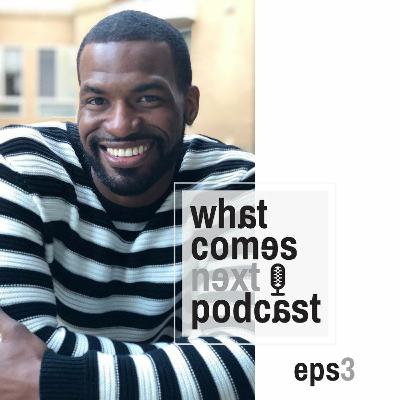 Eps 3 - Dominique Price - What Comes Next Podcast