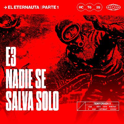 El Eternauta: Nadie se salva solo