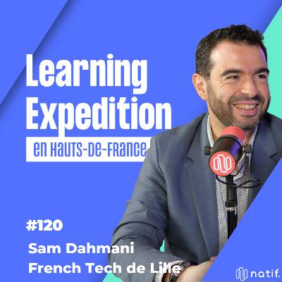 #120 - Sam Dahmani /// Bien s'entourer pour entreprendre