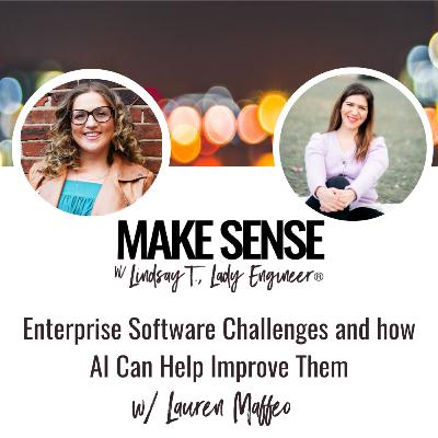 The Current Challenges of Enterprise Software and how AI Can Help Improve It with Lauren Maffeo