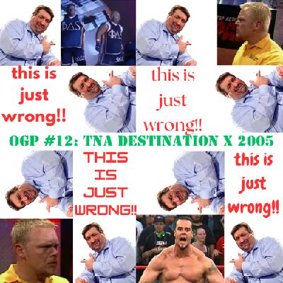 OGP #12: TNA DESTINATION X 2005 OGP #12: TNA DESTINATION X 2005