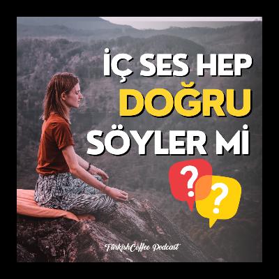 İç Ses Hep Doğruyu Söyler mi?