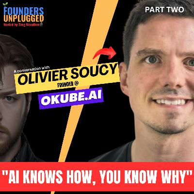 Why Understanding 'Why' Matters More Than 'How' in the AI Era w/ Olivier Soucy - Part Two