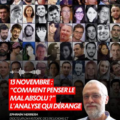 13 Novembre : “Comment penser le mal absolu ?” L’analyse qui dérange 13 Novembre : “Comment penser le mal absolu ?” L’analyse qui dérange