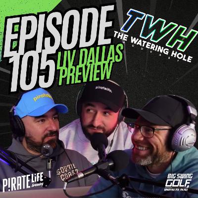 Episode 105 - LIV Golf Dallas Preview