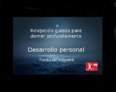 Dormir con DESARROLLO PERSONAL. Relajación guiada para conciliar el sueño profundo. Fondo de hoguera Dormir con DESARROLLO PERSONAL. Relajación guiada para conciliar el sueño profundo. Fondo de hoguera
