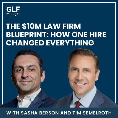 The $10M Law Firm Blueprint: How One Hire Changed Everything — with Tim Semelroth The $10M Law Firm Blueprint: How One Hire Changed Everything — with Tim Semelroth
