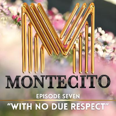 With No Due Respect | Fathers, Sons & Family Secrets | Montecito Ep 7