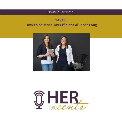 Taxes; How to be More Tax Efficient All Year Long