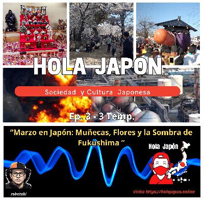 Marzo en Japón: Muñecas, Flores y la Sombra de Fukushima