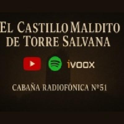 Torre Salvana, el Castillo Maldito.