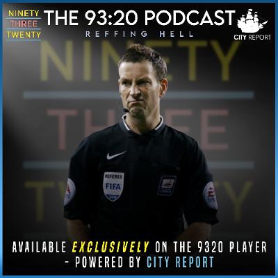 THE 93:20 PODCAST:- REFFING HELL (EXCERPT) THE 93:20 PODCAST:- REFFING HELL (EXCERPT)