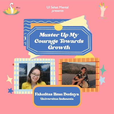 4.0 - 11. Muster Up My Courage Towards Growth 4.0 - 11. Muster Up My Courage Towards Growth