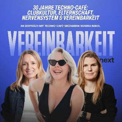#34 Techno, Familie & Nervensystem: Techno-Café Gründerin Sandra Kendl über 30 Jahre Clubkultur & Vereinbarkeit #34 Techno, Familie & Nervensystem: Techno-Café Gründerin Sandra Kendl über 30 Jahre Clubkultur & Vereinbarkeit