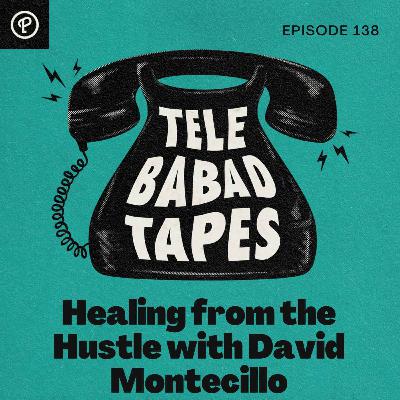 Episode 138: Healing from the Hustle with David Montecillo