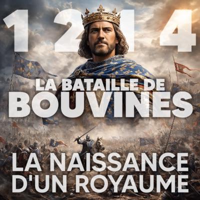 Bouvines 1214 : La bataille oubliée qui a sauvé le royaume de France