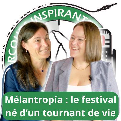 Sarah Schaffter : Melantropia, un festival né d’épreuves de vie