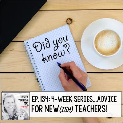 Advice for Newish Teachers Part 24