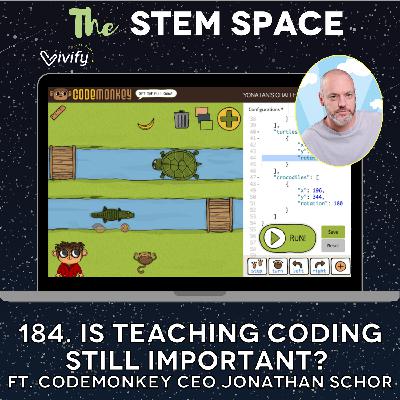 184. Is Teaching Coding Still Important? ft. CodeMonkey CEO Jonathan Schor