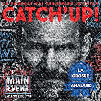 Catch'up! Saturday Nights Main Event Nov'25 — La Grosse Analyse !