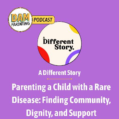 Parenting a Child with a Rare Disease: Finding Community, Dignity, and Support