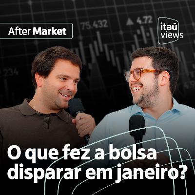 T7 #06 | After Market | O que fez a bolsa disparar em janeiro?