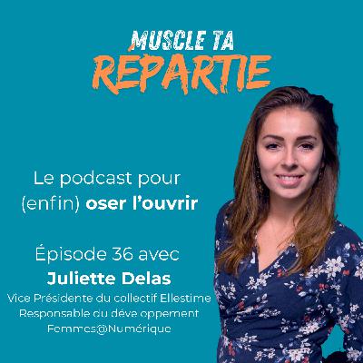 #36 - Juliette Delas - Comment survivre dans la Tech quand on est une femme ?