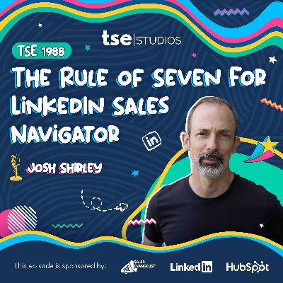 The Rule of Seven For LinkedIn Sales Navigator | Josh Shirley - 1988 The Rule of Seven For LinkedIn Sales Navigator | Josh Shirley - 1988