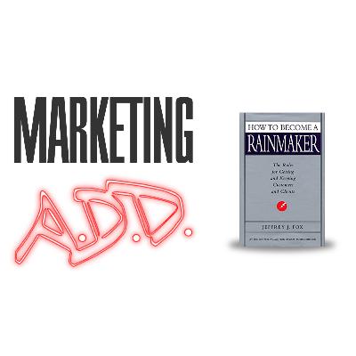 How to Become a Rainmaker -The Rainmaker's Credo - Ep. 035 (W7E5) How to Become a Rainmaker -The Rainmaker's Credo - Ep. 035 (W7E5)