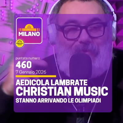 Ep.460, 7 gennaio. Siamo Tornati!, La Christian Music e La tragedia di Crans-Montana
