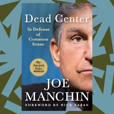 Former senator Joe Manchin makes the case for the middle in the memoir 'Dead Center'