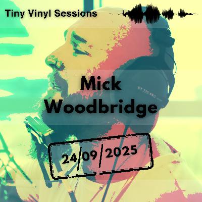 Tiny Vinyl Session #2 | Mick Woodbridge