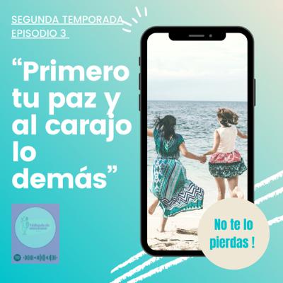 Primero TÚ paz y al carajo lo demás